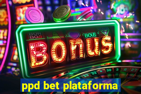 ppd bet plataforma